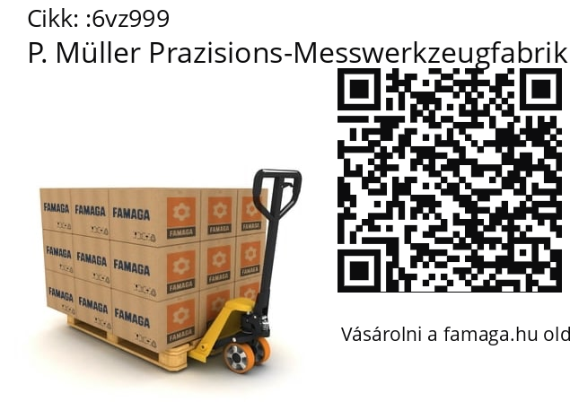   P. Müller Prazisions-Messwerkzeugfabrik 6vz999
